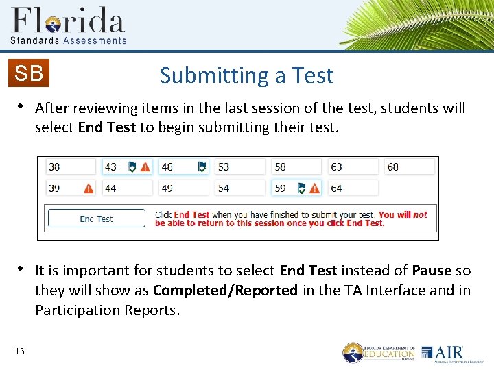 SB Submitting a Test • After reviewing items in the last session of the