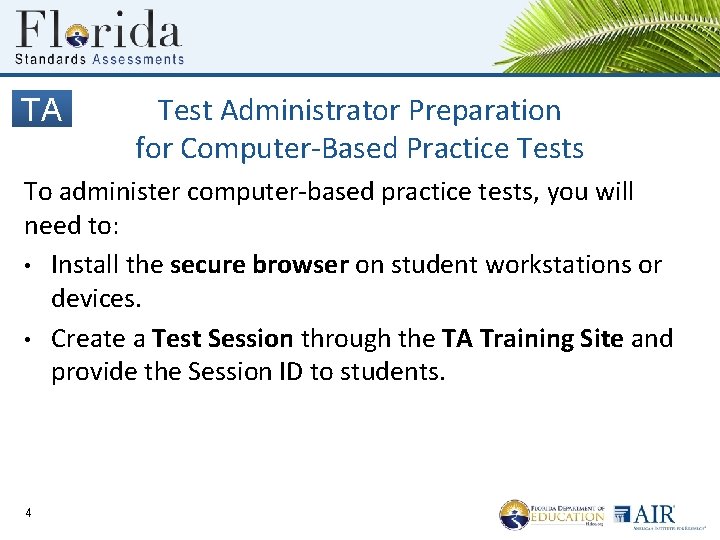 TA Test Administrator Preparation for Computer-Based Practice Tests To administer computer-based practice tests, you