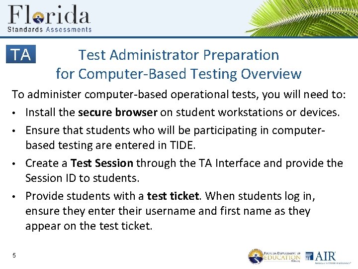 TA Test Administrator Preparation for Computer-Based Testing Overview To administer computer-based operational tests, you