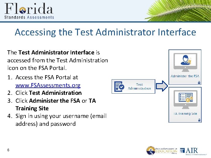 Accessing the Test Administrator Interface The Test Administrator Interface is accessed from the Test