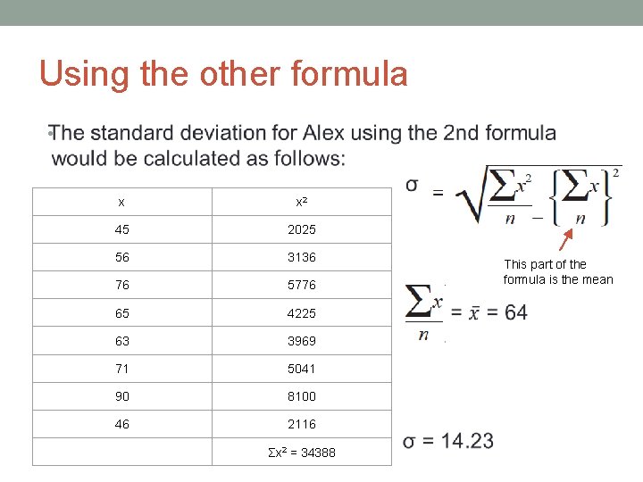 Using the other formula • x x 2 45 2025 56 3136 76 5776