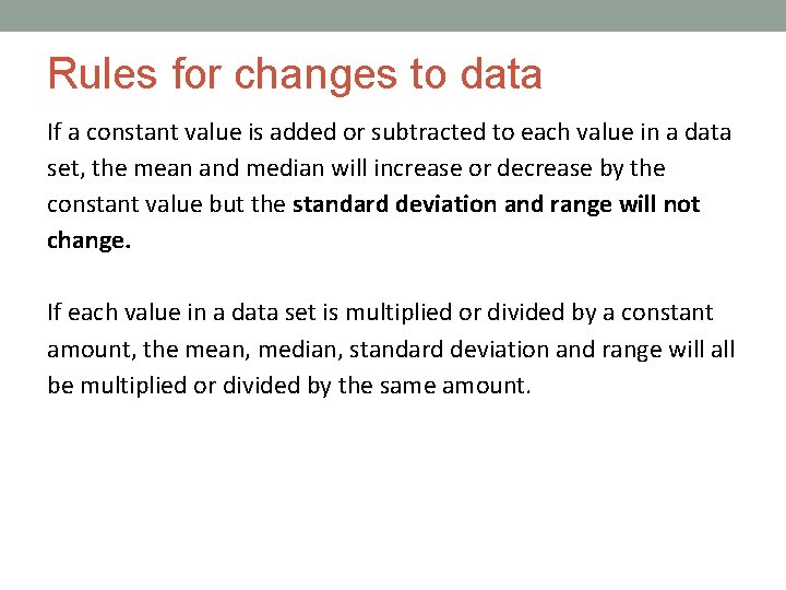 Rules for changes to data If a constant value is added or subtracted to