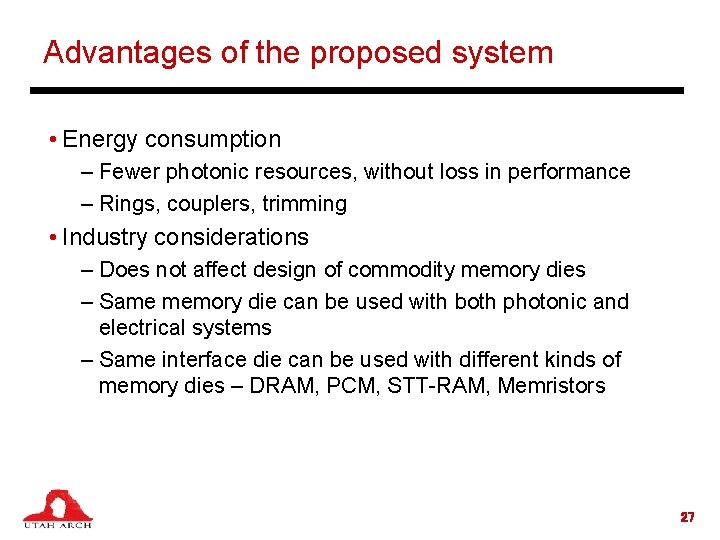 Advantages of the proposed system • Energy consumption – Fewer photonic resources, without loss