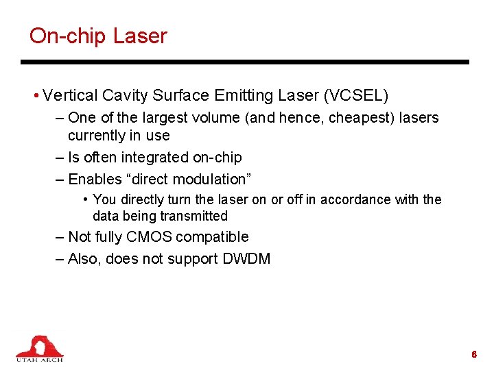 On-chip Laser • Vertical Cavity Surface Emitting Laser (VCSEL) – One of the largest