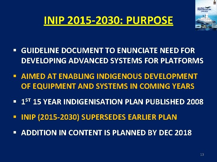 INIP 2015 -2030: PURPOSE § GUIDELINE DOCUMENT TO ENUNCIATE NEED FOR DEVELOPING ADVANCED SYSTEMS