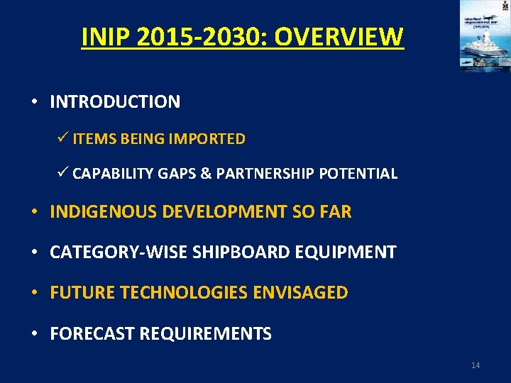 INIP 2015 -2030: OVERVIEW • INTRODUCTION ü ITEMS BEING IMPORTED ü CAPABILITY GAPS &