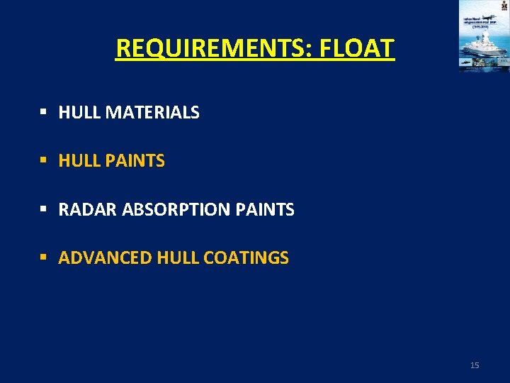 REQUIREMENTS: FLOAT § HULL MATERIALS § HULL PAINTS § RADAR ABSORPTION PAINTS § ADVANCED