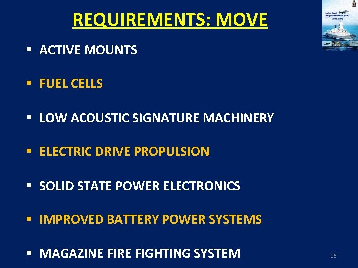 REQUIREMENTS: MOVE § ACTIVE MOUNTS § FUEL CELLS § LOW ACOUSTIC SIGNATURE MACHINERY §