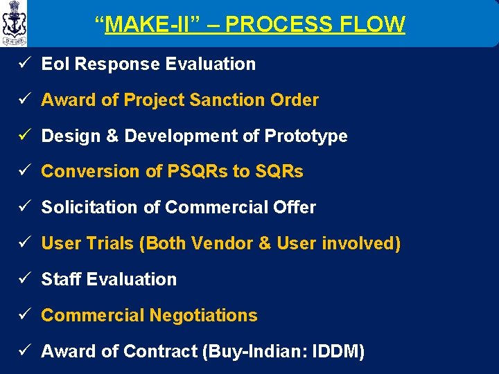 “MAKE-II” – PROCESS FLOW ü Eo. I Response Evaluation ü Award of Project Sanction