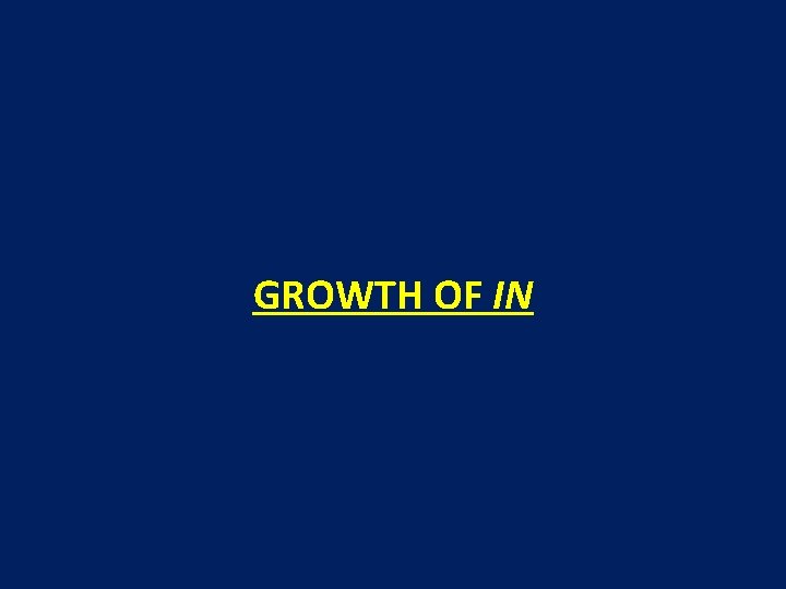 GROWTH OF IN 