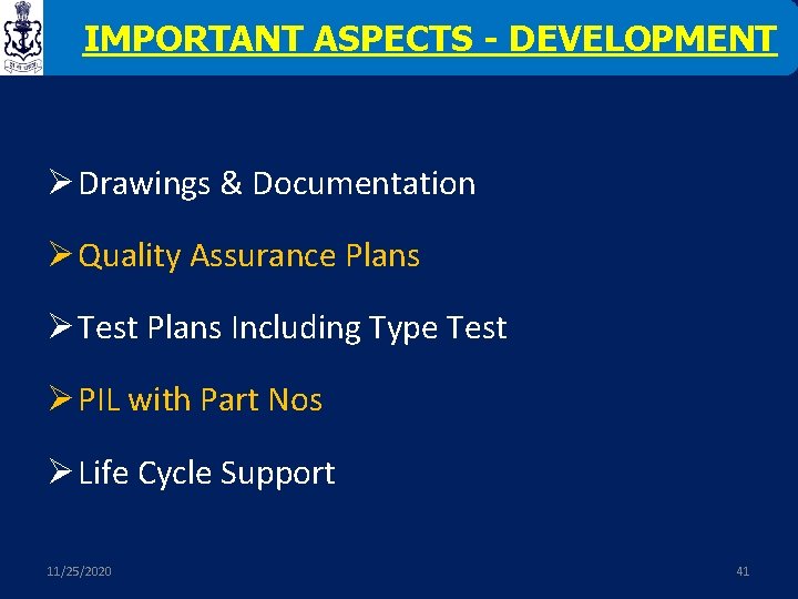 IMPORTANT ASPECTS - DEVELOPMENT Ø Drawings & Documentation Ø Quality Assurance Plans Ø Test