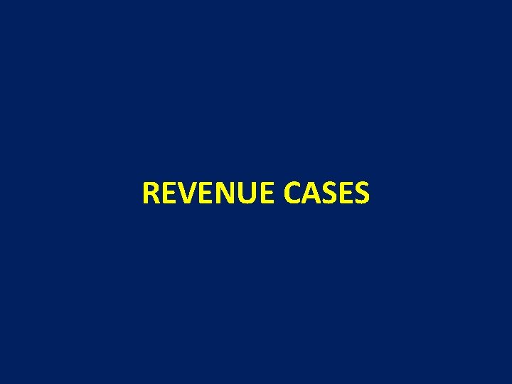 REVENUE CASES 