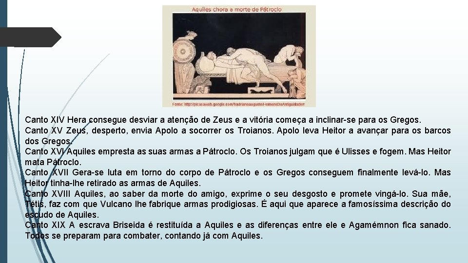 Canto XIV Hera consegue desviar a atenção de Zeus e a vitória começa a