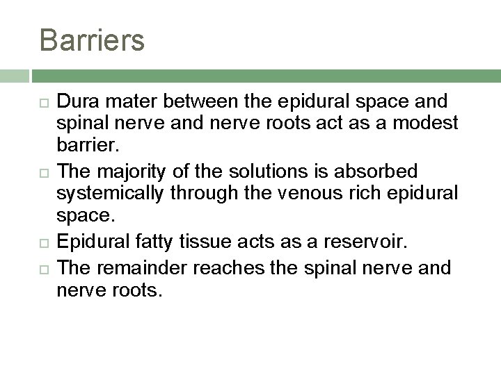 Barriers Dura mater between the epidural space and spinal nerve and nerve roots act