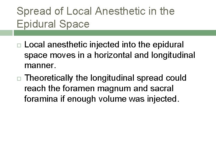 Spread of Local Anesthetic in the Epidural Space Local anesthetic injected into the epidural