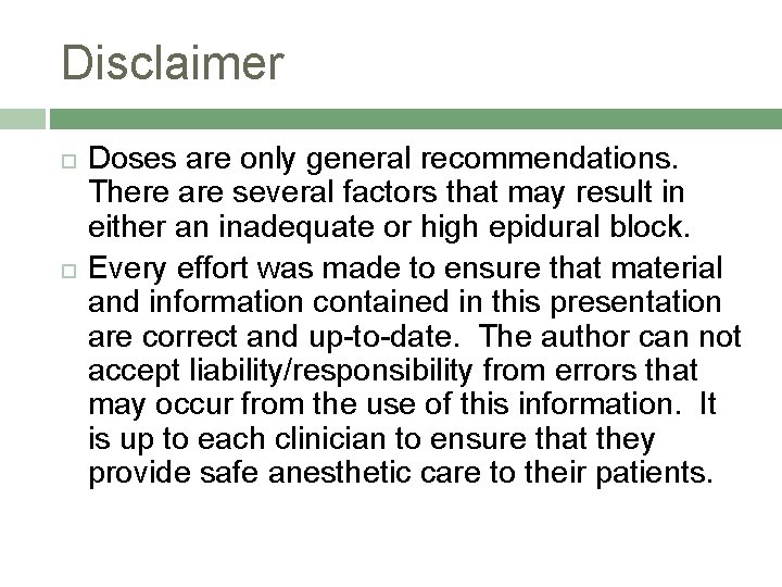 Disclaimer Doses are only general recommendations. There are several factors that may result in