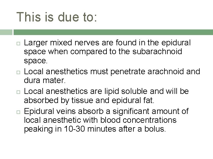 This is due to: Larger mixed nerves are found in the epidural space when