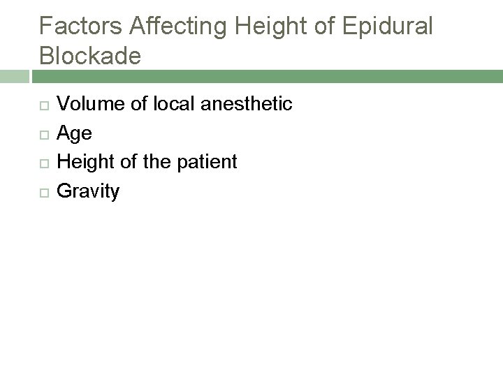 Factors Affecting Height of Epidural Blockade Volume of local anesthetic Age Height of the