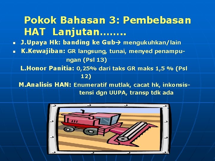 Pokok Bahasan 3: Pembebasan HAT Lanjutan……. . n n J. Upaya Hk: banding ke