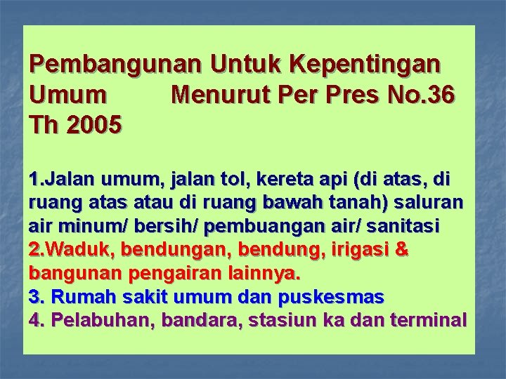 Pembangunan Untuk Kepentingan Umum Menurut Per Pres No. 36 Th 2005 1. Jalan umum,