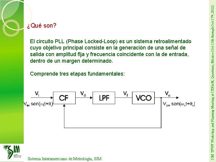 El circuito PLL (Phase Locked-Loop) es un sistema retroalimentado cuyo objetivo principal consiste en
