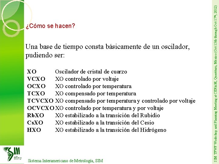 Una base de tiempo consta básicamente de un oscilador, pudiendo ser: XO Oscilador de