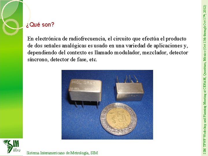 En electrónica de radiofrecuencia, el circuito que efectúa el producto de dos señales analógicas