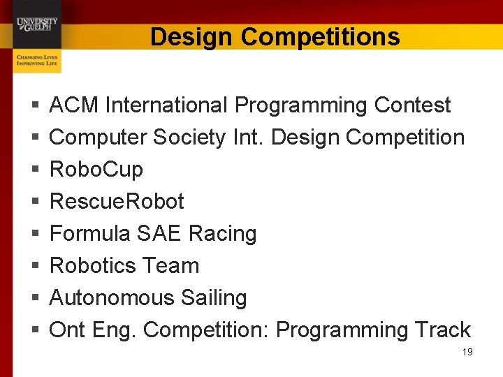 Design Competitions § § § § ACM International Programming Contest Computer Society Int. Design