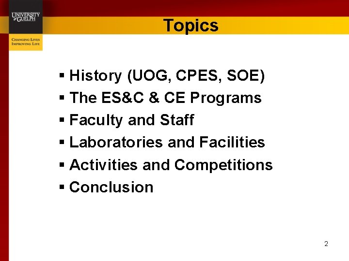 Topics § History (UOG, CPES, SOE) § The ES&C & CE Programs § Faculty