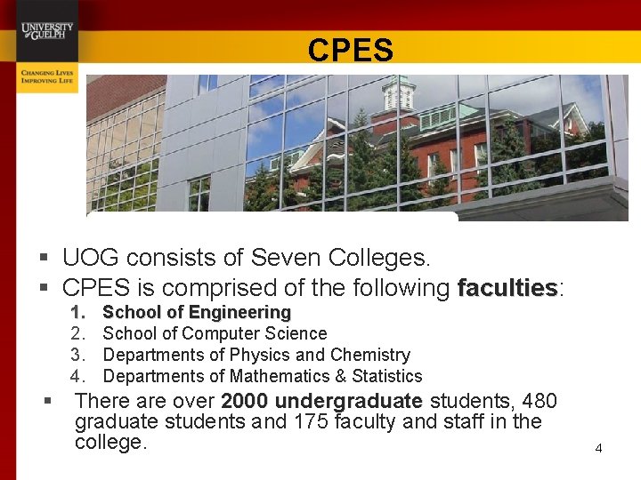 CPES § UOG consists of Seven Colleges. § CPES is comprised of the following