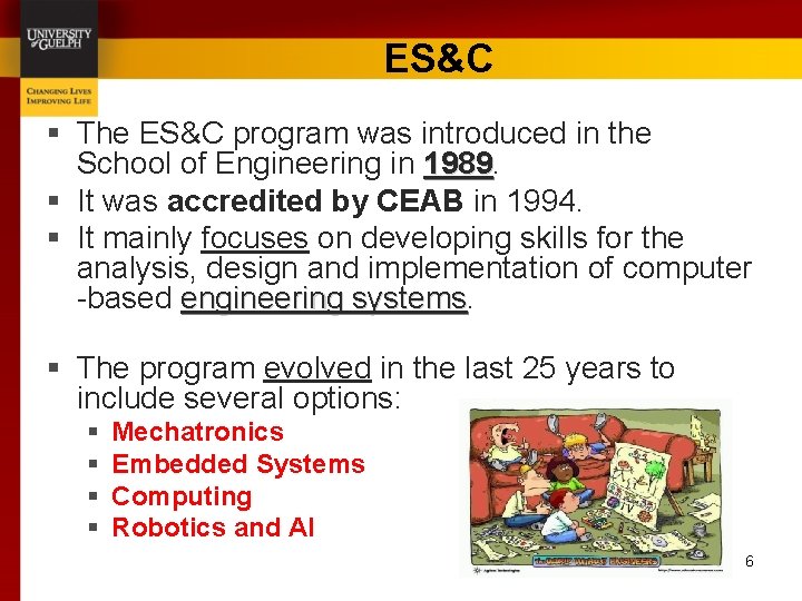 ES&C § The ES&C program was introduced in the School of Engineering in 1989