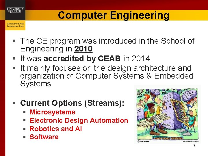 Computer Engineering § The CE program was introduced in the School of Engineering in