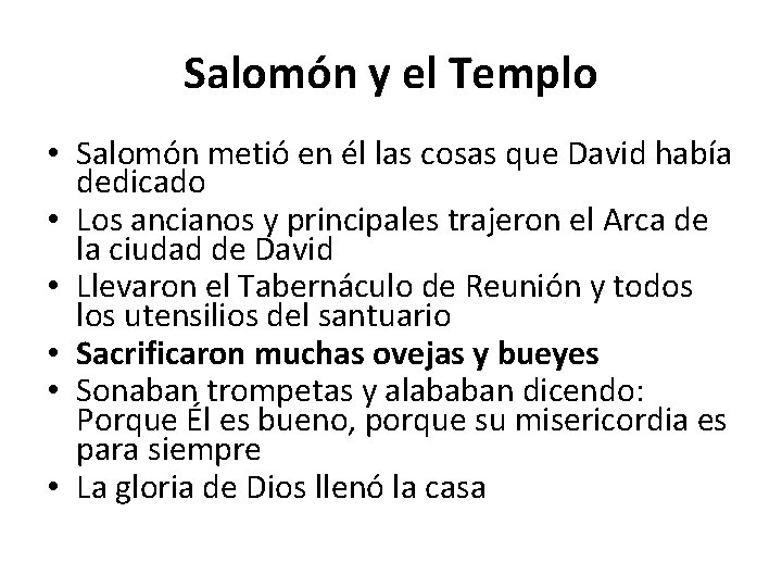 Salomón y el Templo • Salomón metió en él las cosas que David había