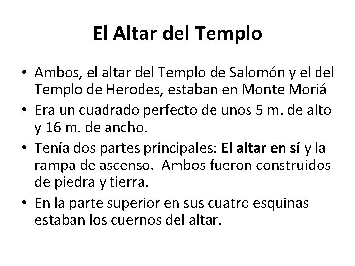 El Altar del Templo • Ambos, el altar del Templo de Salomón y el