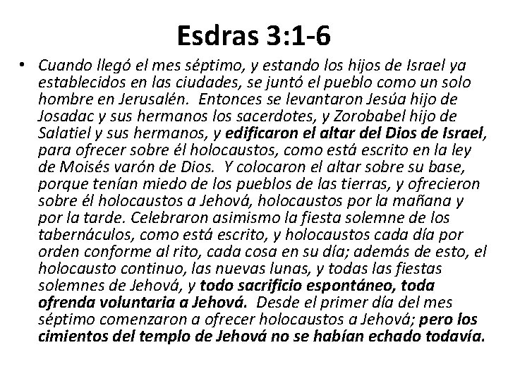 Esdras 3: 1 -6 • Cuando llegó el mes séptimo, y estando los hijos