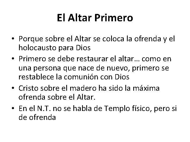 El Altar Primero • Porque sobre el Altar se coloca la ofrenda y el