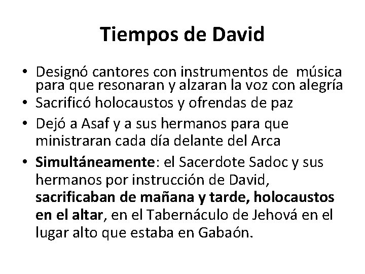 Tiempos de David • Designó cantores con instrumentos de música para que resonaran y