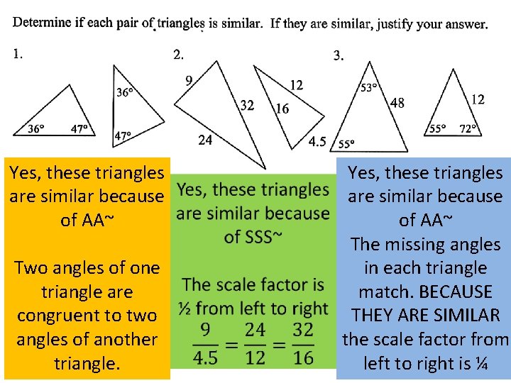 Yes, these triangles are similar because of AA~ Two angles of one triangle are