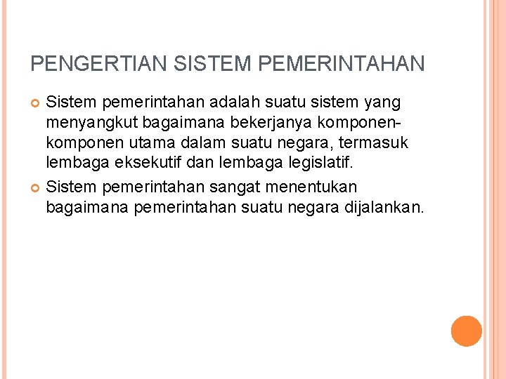 Kelebihan dari sistem pemerintahan presidensial yang terdapat di indonesia adalah
