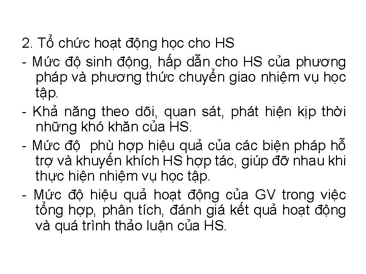 2. Tổ chức hoạt động học cho HS - Mức độ sinh động, hấp