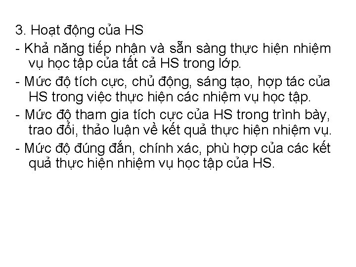 3. Hoạt động của HS - Khả năng tiếp nhận và sẵn sàng thực 3. Hoạt động của HS - Khả năng tiếp nhận và sẵn sàng thực