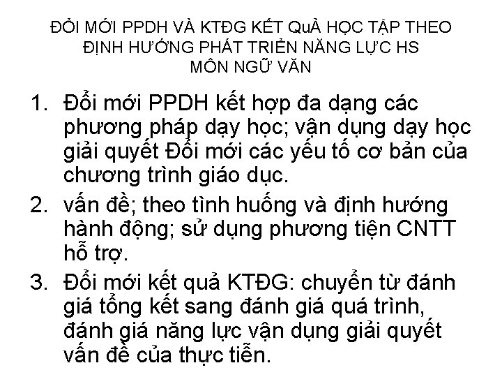 ĐỔI MỚI PPDH VÀ KTĐG KẾT QuẢ HỌC TẬP THEO ĐỊNH HƯỚNG PHÁT TRIỂN