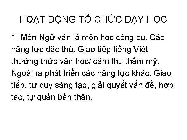 HoẠT ĐỘNG TỔ CHỨC DẠY HỌC 1. Môn Ngữ văn là môn học công HoẠT ĐỘNG TỔ CHỨC DẠY HỌC 1. Môn Ngữ văn là môn học công