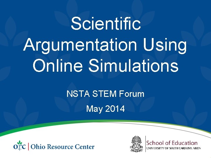 Scientific Argumentation Using Online Simulations NSTA STEM Forum May 2014 