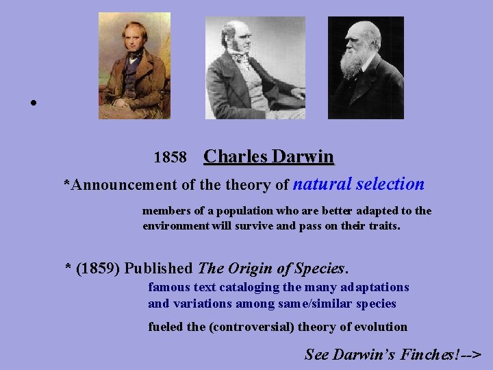  • Charles Darwin *Announcement of theory of natural selection 1858 members of a