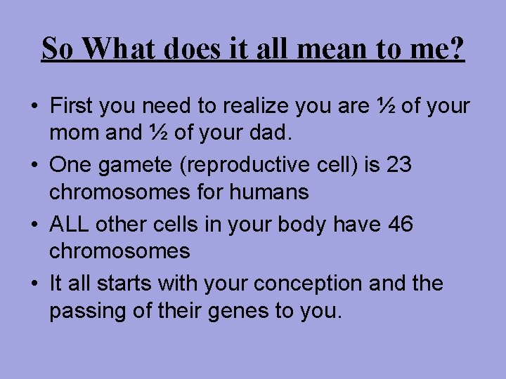 So What does it all mean to me? • First you need to realize