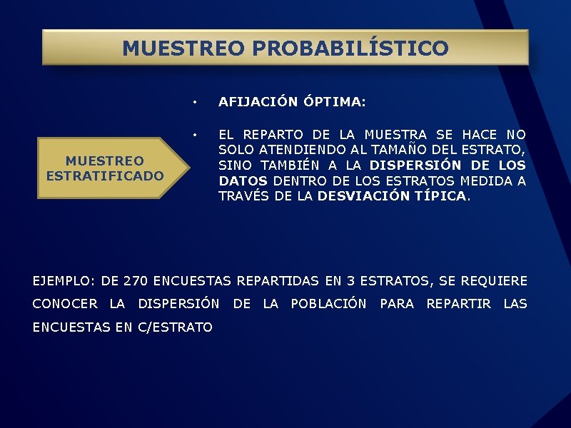 MUESTREO PROBABILÍSTICO • AFIJACIÓN ÓPTIMA: • EL REPARTO DE LA MUESTRA SE HACE NO