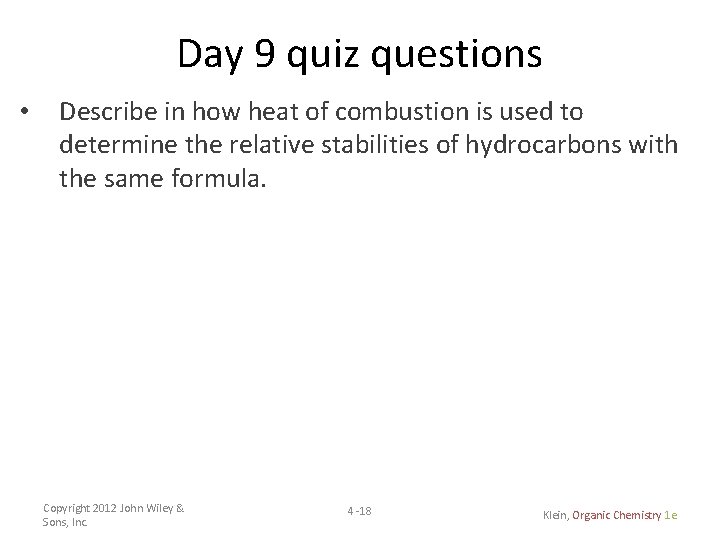 Day 9 quiz questions • Describe in how heat of combustion is used to