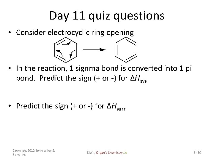 Day 11 quiz questions • Consider electrocyclic ring opening • In the reaction, 1