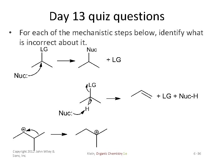 Day 13 quiz questions • For each of the mechanistic steps below, identify what